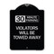 Signmission 30 Minute Parking Violators Will Towed Away Heavy-Gauge Aluminum Sign, 24" x 18", BS-1824-24424 A-DES-BS-1824-24424 - alternate 1